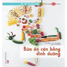 Tớ yêu cơ thể mình - Bữa ăn cân bằng dinh dưỡng
