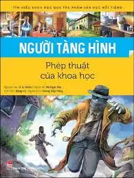 Tìm hiểu khoa học qua tác phẩm văn học nổi tiếng - Người tàng hình
