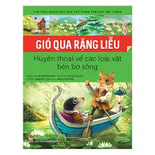 Tìm hiểu khoa học qua tác phẩm văn học nổi tiếng - Gió qua rặng liễu