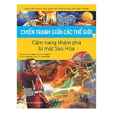 Tìm hiểu khoa học qua tác phẩm văn học nổi tiếng - Chiến tranh giữa các thế giới
