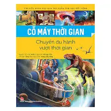 Tìm hiểu khoa học qua tác phẩm văn học nổi tiếng - Cỗ máy thời gian