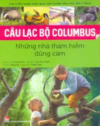Tìm hiểu khoa học qua tác phẩm văn học nổi tiếng - Câu lạc bộ Columbus