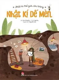 Nhật kí thế giới côn trùng - Nhật kí dế mèn