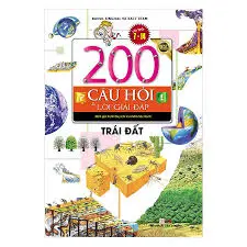 200 câu hỏi và lời giải đáp - Trái đất