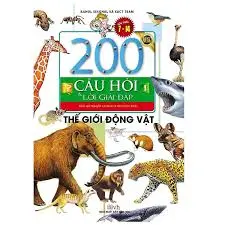 200 câu hỏi và lời giải đáp - Thế giới động vật