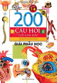 200 câu hỏi và lời giải đáp - Giải phẫu học