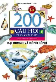 200 câu hỏi và lời giải đáp - Đại dương và dòng sông