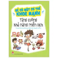 Để có một cơ thể khỏe mạnh - Tăng cường khả năng miễn dịch