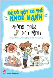 Để có một cơ thể khỏe mạnh - Phòng ngừa dịch bệnh