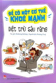 Để có một cơ thể khỏe mạnh - Diệt trừ sâu răng