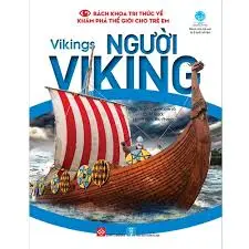 Bách khoa tri thức về khám phá thế giới cho em-Người Viking