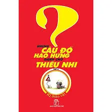 Những câu đố hào hứng dành cho thiếu nhi - Tập 6