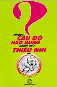Những câu đố hào hứng dành cho thiếu nhi - Tập 4