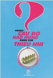 Những câu đố hào hứng dành cho thiếu nhi - Tập 3