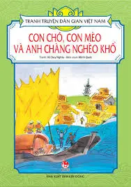 Tranh truyện dân gian Việt Nam - Con chó con mèo và anh chàng nghèo khổ
