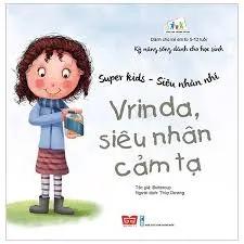 Kĩ năng sống dành cho học sinh-Vrinda siêu nhân cảm tạ