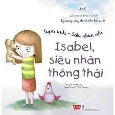 Kĩ năng sống dành cho học sinh-Isabel siêu nhân thông thái