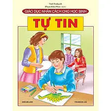 Giáo dục nhân cách cho học sinh-Tự tin