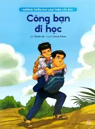 Gương thiếu nhi làm theo lời bác-Cõng bạn đi học