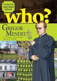Chuyện kể về danh nhân thế giới-Gregor Mendel
