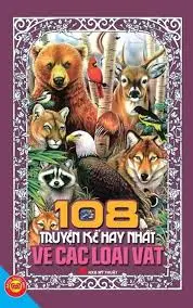 108 truyện kể hay nhất về các loài vật
