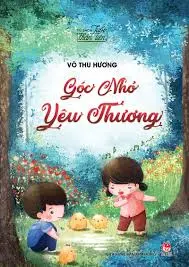 Tủ sách tuổi thần tiên. Góc nhỏ yêu thương