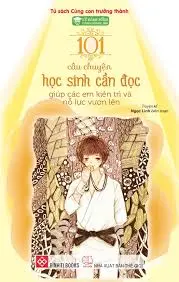 101 câu chuyện học sinh cần đọc-giúp các em kiên trì và nỗ lực vươn lên