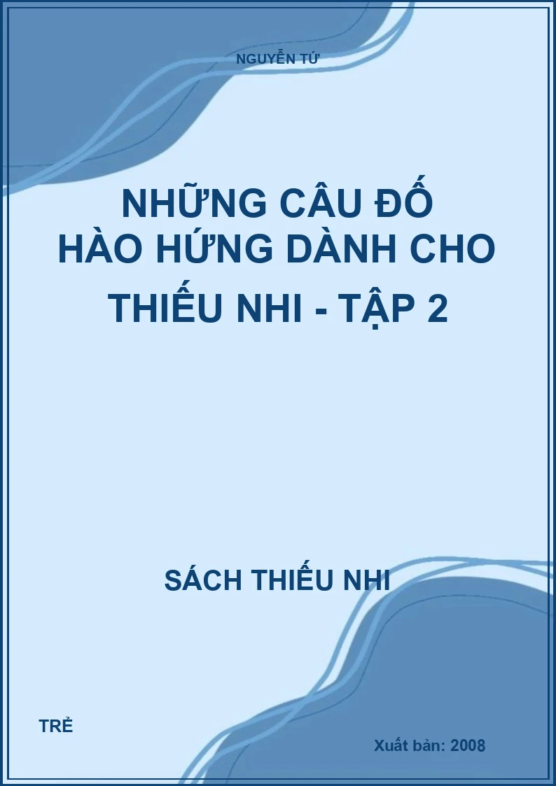 Những câu đố hào hứng dành cho thiếu nhi - Tập 2