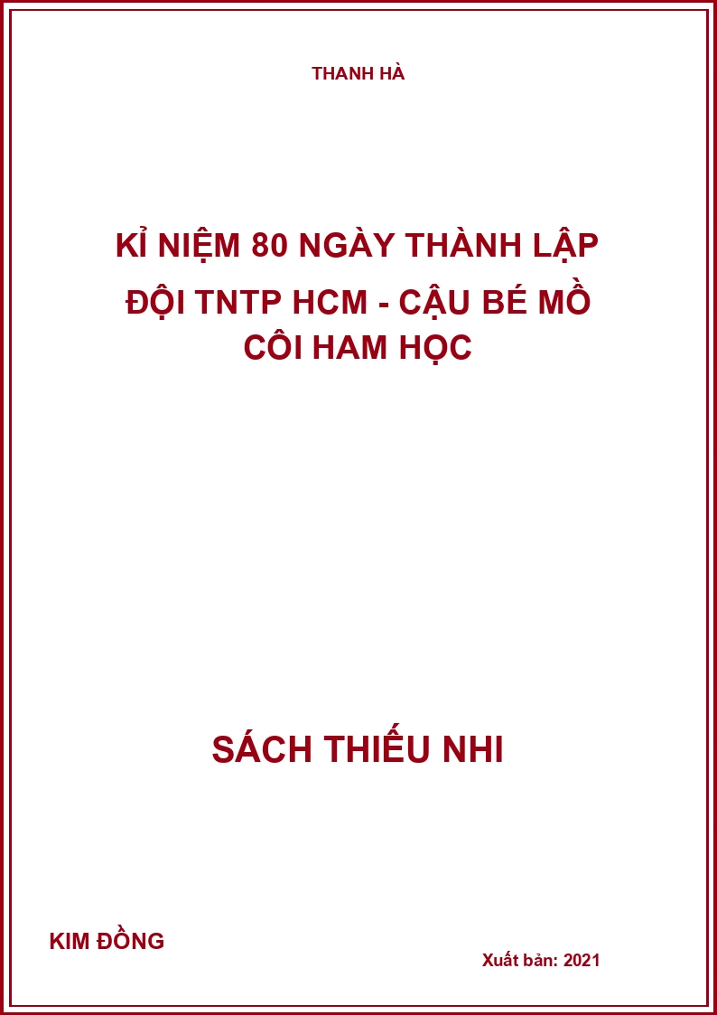 Kỉ niệm 80 ngày thành lập đội TNTP HCM - Cậu bé mồ côi ham học