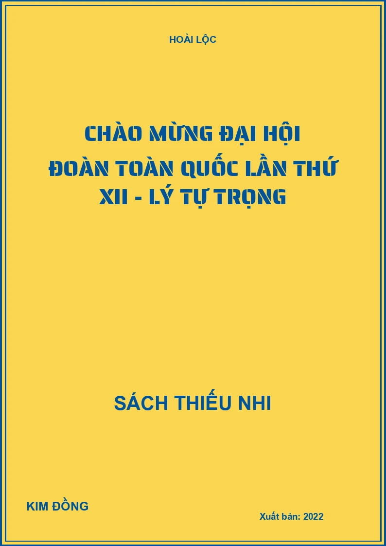 Chào mừng đại hội đoàn toàn quốc lần thứ XII - Lý Tự Trọng