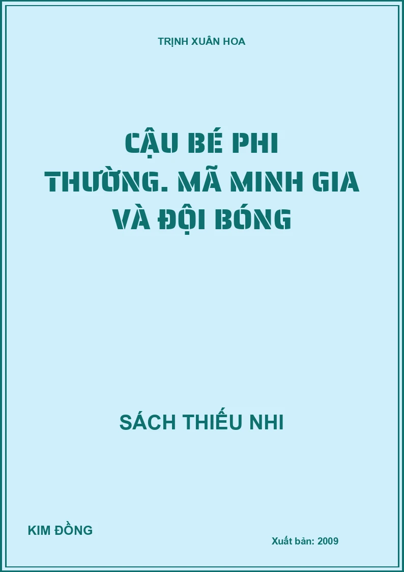 Cậu bé phi thường. Mã Minh Gia và đội bóng