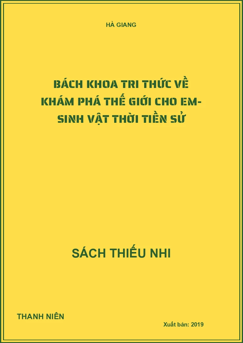 Bách khoa tri thức về khám phá thế giới cho em- Sinh vật thời tiền sử