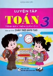 Luyện tập Toán 3 Quyển 1 (Chân trời sáng tạo)