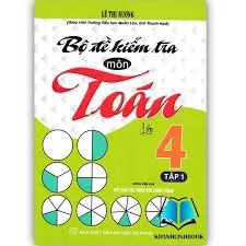 Bộ đề kiểm tra môn Toán lớp 4- Tập 1 (Kết nối tri thức)