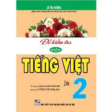 Đề kiểm tra môn Tiếng Việt lớp 2 (Chân trời sáng tạo)