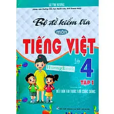 Bộ đề kiểm tra môn Tiếng Việt lớp 4 Tập 1 (Kết nối tri thức)