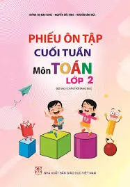 Phiếu ôn tập cuối tuần môn Toán Lớp 2 (bộ sách Chân trời sáng tạo)