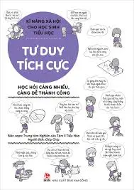 Kĩ năng xã hội cho học sinh tiểu học. Tư duy tích cực