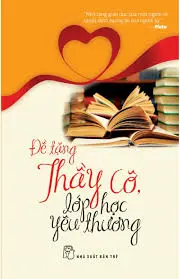 Đề tặng thầy cô lớp học yêu thương