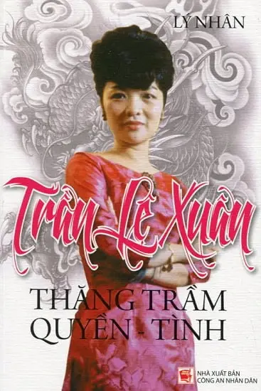 Trần Lệ Xuân thăng trầm quyền tình