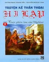 Truyện kể thần thoại Hy Lạp tập 7. Cuộc phiêu lưu của Uylítxơ