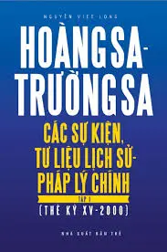 Hoàng sa - Trường sa các sự kiện các sự kiện, tư liệu lịch sử-pháp lý chính - Tập 1 (Thế kỉ XV-2000)
