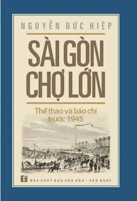 Sài Gòn chợ lớn. Thể thao và báo trí trước năm 1945