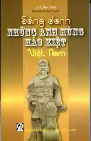Sáng danh những anh hùng hào kiệt Việt Nam