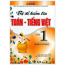 Bộ đề kiểm tra môn Toán - Tiếng Việt lớp 1 (theo CT Tiểu học mới)