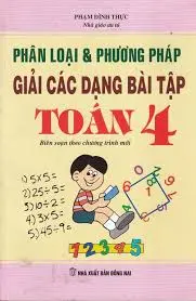 Phân loại và phương pháp giải các dạng bài tập Toán 4