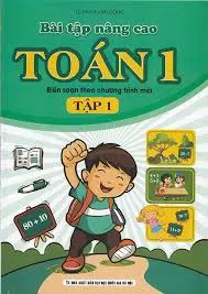 Bài tập nâng cao Toán 1 Tập 1 (Biên soạn theo chương trình mới)