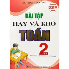 Bài tập hay và khó Toán 2 Tập 1 (biên soạn theo CTGDPT mới)