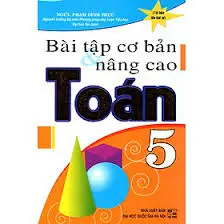 Bài tập cơ bản và nâng cao Toán 5