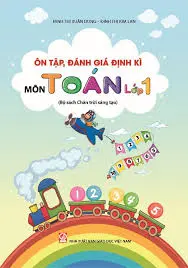 Ôn tập đánh giá định kỳ môn Toán lớp 1 (bộ sách Chân trời sáng tạo)